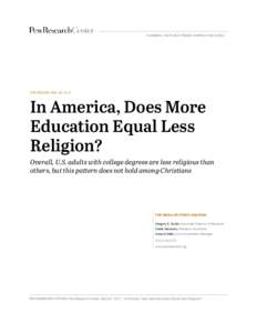 NUMBERS, FACTS AND TRENDS SHAPING THE WORLD  FOR RELEASE ARIL 26, 2017 In America, Does More Education Equal Less