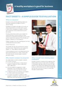 A healthy workplace is good for business  What is evaluation? Evaluation is ‘the systematic gathering, analysis and reporting of data about a program to assist in decision making’.1