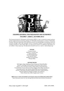 ERASMUS JOURNAL FOR PHILOSOPHY AND ECONOMICS VOLUME 7, ISSUE 2, AUTUMN 2014 The Erasmus Journal for Philosophy and Economics (EJPE) is a peer-reviewed bi-annual academic journal supported by the Erasmus Institute for Phi