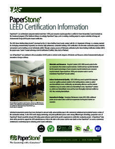 PaperStone LEED Certification Information ® PaperStone® is an architectural composite material made from 100% post-consumer recycled paper that is certified to Forest Stewardship Council standards by the Smartwood prog