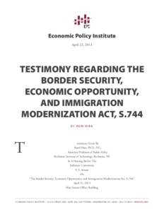 Economic Policy Institute April 22, 2013 TESTIMONY REGARDING THE BORDER SECURITY, ECONOMIC OPPORTUNITY,