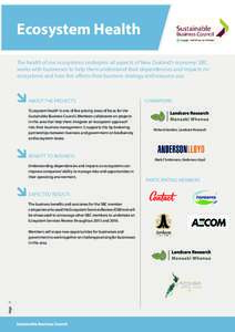 Ecosystem Health The health of our ecosystems underpins all aspects of New Zealand’s economy. SBC works with businesses to help them understand their dependencies and impacts on ecosystems and how this affects their bu