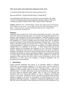 Title: Ocean and ice observations from submarines in the Arctic A Community White Paper for the Arctic Observing Summit 2013 Raymond Sambrotto1, Jacqueline Richter-Menge2, Timothy Boyd3* 1  Lamont-Doherty Earth Observato