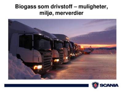 Biogass som drivstoff – muligheter, miljø, merverdier 3 regioner Region Nord Fra Lakselv til Mosjøen