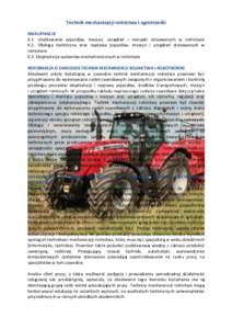 Technik mechanizacji rolnictwa i agrotroniki KWALIFIKACJE K.1. Użytkowanie pojazdów, maszyn, urządzeń i narzędzi stosowanych w rolnictwie K.2. Obsługa techniczna oraz naprawa pojazdów, maszyn i urządzeń stosowan