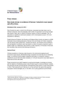 Press release New study shows no evidence of German ‘industrial crown jewels’ sell off to China Schwäbisch Hall, January 23, 2013: Over the past ten years, a total of only 59 German companies have been taken over by