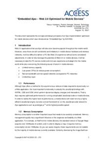 “Embedded Ajax – Web 2.0 Optimized for Mobile Devices” Takuya Harakawa, Product Manager, Browser Technology Dr. Tomihisa Kamada, Co-founder and CTO ACCESS Co.,LTD. August 15, 2007