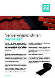 Verwerkingsrichtlijnen FormFlash FormFlash is een flexibele, waterdichte afdichting in rekening met de loden voegklemmen die geschikt moeten