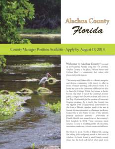 Alachua County  Florida County Manager Position Available - Apply by August 18, 2014 Welcome to Alachua County!