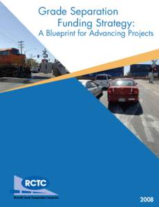 Grade Separation 		 Funding Strategy: A Blueprint for Advancing Projects