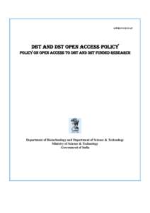 APPROVED OAP  DBT and DST Open Access Policy Policy on open access to DBT and DST funded research  Department of Biotechnology and Department of Science & Technology