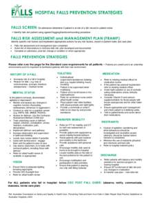 HOSPITAL FALLS PREVENTION STRATEGIES FALLS SCREEN On admission determine if patient is at risk of a fall: record in patient notes • Identify falls risk patient using agreed flagging/handover/rounding procedure FALLS RI