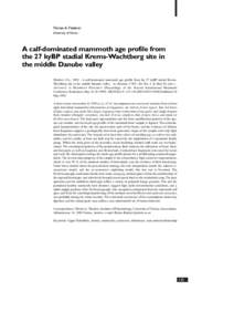 Florian A. Fladerer University of Vienna A calf-dominated mammoth age profile from the 27 kyBP stadial Krems-Wachtberg site in the middle Danube valley