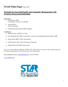 STAR White Paper June 2015 Strategies for Successful Family and Community Reengagement with Formerly Incarcerated Individuals Prepared by: • Chris Deason, MSW Concordance Academy of Leadership