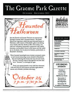 The Graeme Park Gazette O CTO BE R - D E C E M BE R[removed]Haunted Halloween Join the Friends of Graeme Park for our annual tour