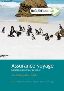 Assurance voyage Conditions générales de vente I-Go Globe-trotter - GOLD Important ! Veuillez lire attentivement ce document et emportez-le en voyage.  I-Go Globe-trotter Gold[removed]