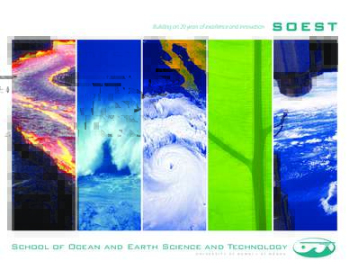 Building on 20 years of excellence and innovation  SOES T School of Ocean and Earth Science and Technology U N I V E R S I T Y