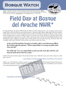 Bosque Watch Volume 21, Number 3, July[removed]Editor: Lise Spargo. Graphic design: Robyn J. Harrison. Bosque Watch is published quarterly by the Friends of the Bosque del Apache National Wildlife Refuge, Inc., P.O. Box 34