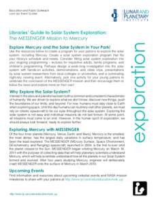 Education and Public Outreach Look Up! Event Guides Explore Mercury and the Solar System in Your Park!  Use the resources below to create a program for your patrons to explore the solar