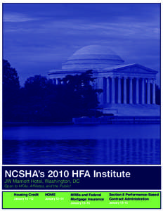 NCSHA’s 2010 HFA Institute JW Marriott Hotel, Washington, DC Open to HFAs, Affiliates, and the Public! Housing Credit  HOME