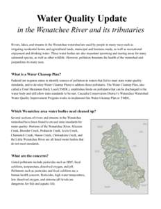 Water Quality Update in the Wenatchee River and its tributaries Rivers, lakes, and streams in the Wenatchee watershed are used by people in many ways such as irrigating residential lawns and agricultural lands, municipal