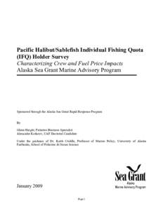 Pacific Halibut/Sablefish Individual Fishing Quota (IFQ) Holder Survey Characterizing Crew and Fuel Price Impacts Alaska Sea Grant Marine Advisory Program  Sponsored through the Alaska Sea Grant Rapid Response Program