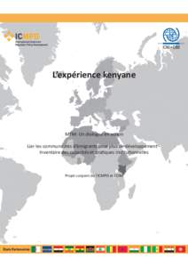 IOM • OIM  L’expérience kenyane MTM: Un dialogue en action Lier les communautés d’émigrants pour plus de développement Inventaire des capacités et pratiques institutionnelles