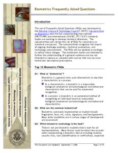 Biometrics Frequently Asked Questions  Introduction This set of Frequently Asked Questions (FAQs) was developed by the National Science & Technology Council’s (NSTC) Subcommittee on Biometrics with the full understandi