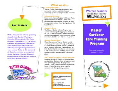 What we do… Community Garden Warren County Master Gardeners work with community members to plan and grow a community garden, currently located in Truesdale.