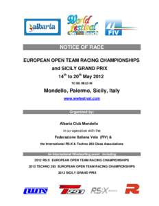 NOTICE OF RACE EUROPEAN OPEN TEAM RACING CHAMPIONSHIPS and SICILY GRAND PRIX 14th to 20th May 2012 TO BE HELD IN