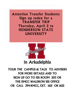 Attention Transfer Students: Sign up today for a TRANSFER TRIP Thursday, April 2 to HENDERSON STATE UNIVERSITY