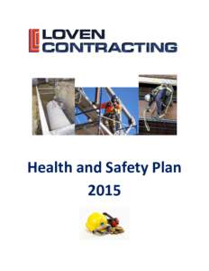 Health and Safety Plan 2015 MANAGEMENT POLICY STATEMENT It is the policy of Loven Contracting that every employee be entitled to a safe and healthful place to work. To this end, every reasonable effort will be made in t