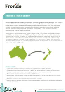 Fronde Cloud Connect Reduced bandwidth costs | Consistent network performance | Private and secure Fronde Direct Connect establishes a dedicated private network connection from your data centre, office or co-location env