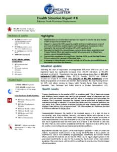 Health Situation Report # 8 Pakistan: North Waziristan Displacements 852,495 Internally Displaced from North Waziristan Agency  Medicines & supplies
