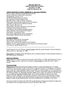 MEETING MINUTES LIGNITE RESEARCH COUNCIL December 19, 1996 Kelly Inn, Bismarck, ND LIGNITE RESEARCH COUNCIL MEMBERS (or alternates) PRESENT: John W. Dwyer, Chairman, Lignite Research Council