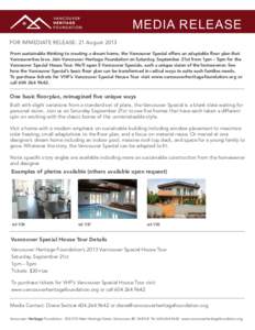 MEDIA RELEASE FOR IMMEDIATE RELEASE: 21 August 2013 From sustainable thinking to creating a dream home, the Vancouver Special offers an adaptable floor plan that Vancouverites love. Join Vancouver Heritage Foundation on 