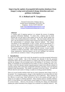 Improving the update of geospatial information databases from imagery using semi-automated change-detection and userguidance techniques D. A. Holland and W. Tompkinson Research & Innovation, Ordnance Survey, Romsey Road,