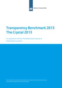 Transparency Benchmark 2013 The Crystal 2013 In cooperation with the The Netherlands Institute of Chartered Accountants  This is a translation into English of the Dutch original version of the report. The Dutch version p