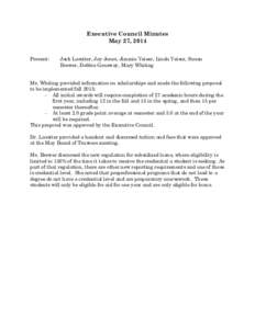 Executive Council Minutes May 27, 2014 Present: Jack Lassiter, Jay Jones, Jimmie Yeiser, Linda Yeiser, Susan Brewer, Debbie Gasaway, Mary Whiting