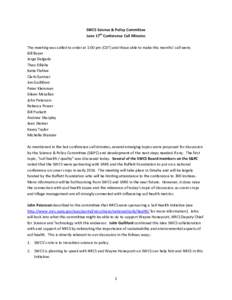 SWCS Science & Policy Committee June 17th Conference Call Minutes The meeting was called to order at 1:00 pm (CDT) and those able to make this months’ call were; Bill Boyer Jorge Delgado Theo Dillaha