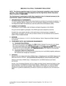 2014 GIRLS VOLLEYBALL TOURNAMENT REGULATIONS NOTE: The following regulations apply to all levels of tournament competition unless otherwise specified. These regulations have been adopted by the Ohio High School Athletic 