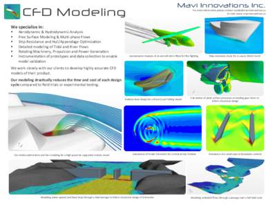 Mavi Innovations Inc. For	
  more	
  informa7on	
  please	
  contact	
  voytek@mavi-­‐innova7ons.ca	
   Or	
  visit:	
  www.	
  mavi-­‐innova7ons.ca	
   CFD Modeling We	
  specialize	
  in:	
  