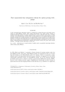 Fast exponential time integration scheme for option pricing with jumps Spike T. Lee, Xin Liu, and Hai-Wei Sun∗,† Department of Mathematics, University of Macau, Macao, China  SUMMARY