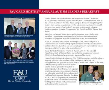 FAU CARD HOSTS 2ND ANNUAL AUTISM LEADERS BREAKFAST Florida Atlantic University’s Center for Autism and Related Disabilities (CARD) recently hosted its second annual Autism Leaders breakfast, held at the University Club