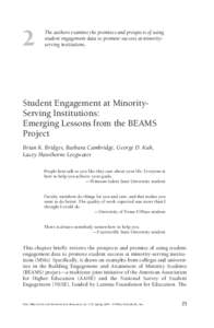 2  The authors examine the promises and prospects of using student engagement data to promote success at minorityserving institutions.  Student Engagement at MinorityServing Institutions: