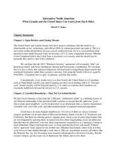 Alternative North Americas What Canada and the United States Can Learn from Each Other David T. Jones Chapter Summaries Chapter 1: Open Borders and Closing Threats