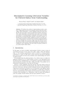 Discriminative Learning with Latent Variables for Cluttered Indoor Scene Understanding Huayan Wang1 , Stephen Gould2 , and Daphne Koller1 1 2