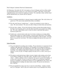 Dear Collegiate Academies Board and Administration: On Wednesday, November 20, 2013, the students at Carver Collegiate and Carver Prep walked out and protested because of the way we are treated at our schools. Since then