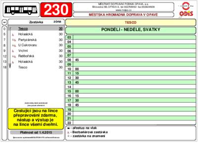 MĚSTSKÝ DOPRAVNÍ PODNIK OPAVA, a.s. Bílovecká 98, OPAVA 6, tel:fax:www.mdpo.cz 230 Zastávka