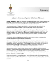 Statement  Addressing Harassment Allegations at the House of Commons Ottawa – November 18, 2014 – The Honourable Andrew Scheer, Speaker of the House of Commons and Chair of the Board of Internal Economy, confirms tha